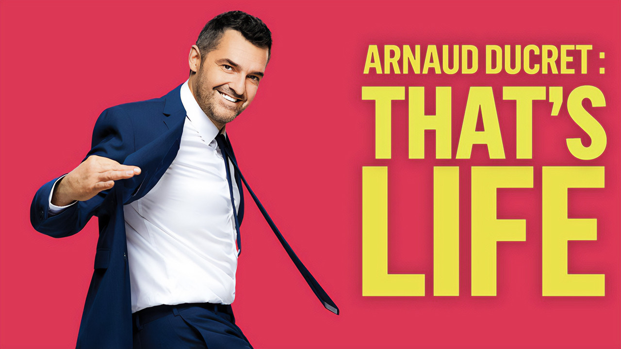 Arnaud Ducret : That's Life - 剧照