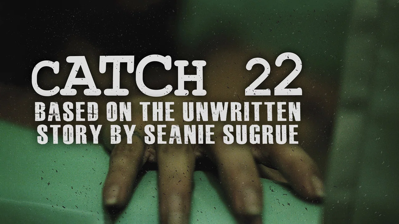 Catch 22: Based on the Unwritten Story by Seanie Sugrue - 剧照