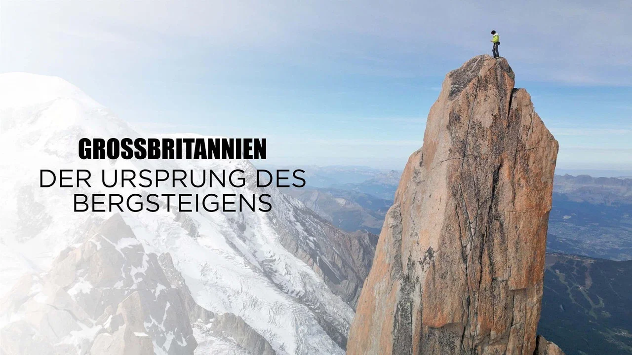 Grande-Bretagne, voyage aux sources de l'alpinisme - 剧照