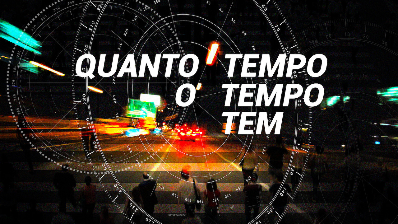 Quanto Tempo o Tempo Tem - 剧照