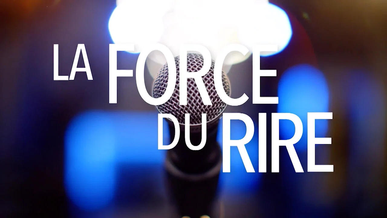 La force du rire - 剧照