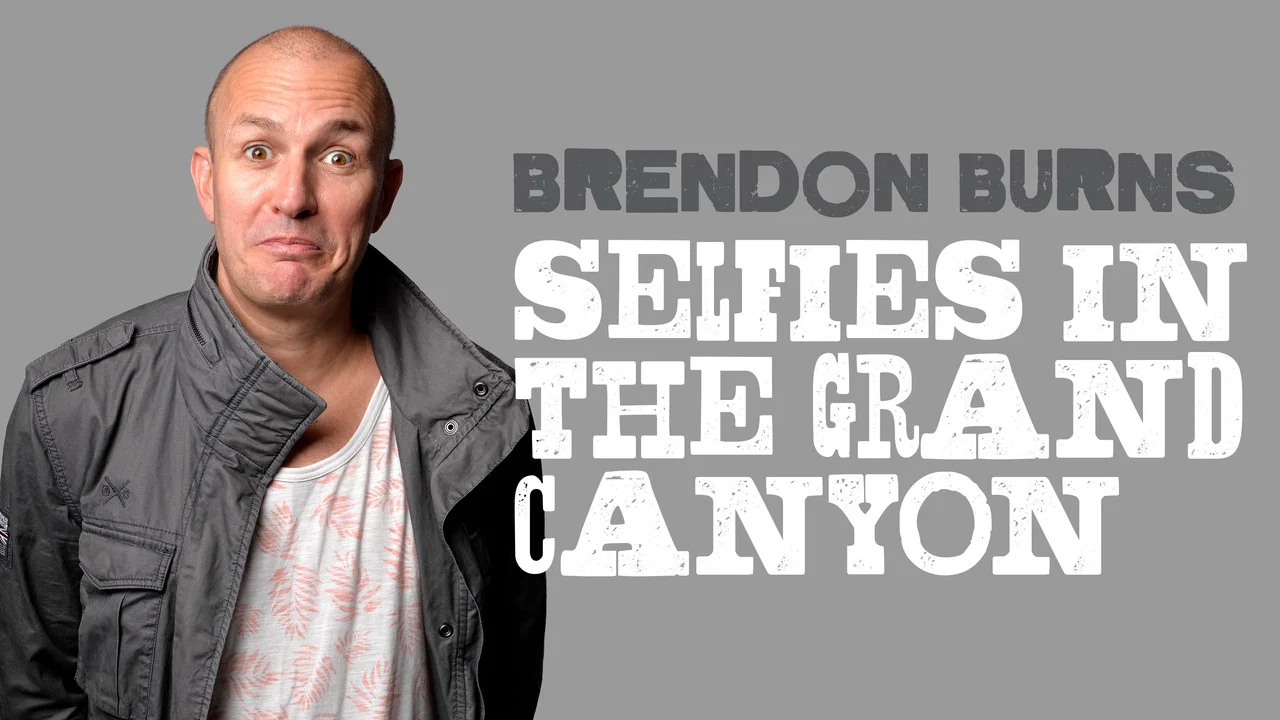 Brendon Burns: Selfies in the Grand Canyon - 剧照