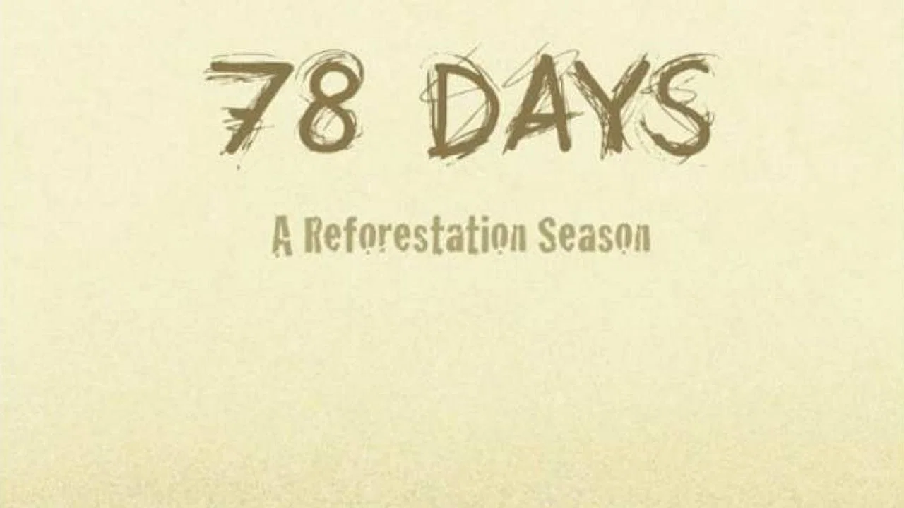 78 days: A Tree Planting Documentary - 剧照