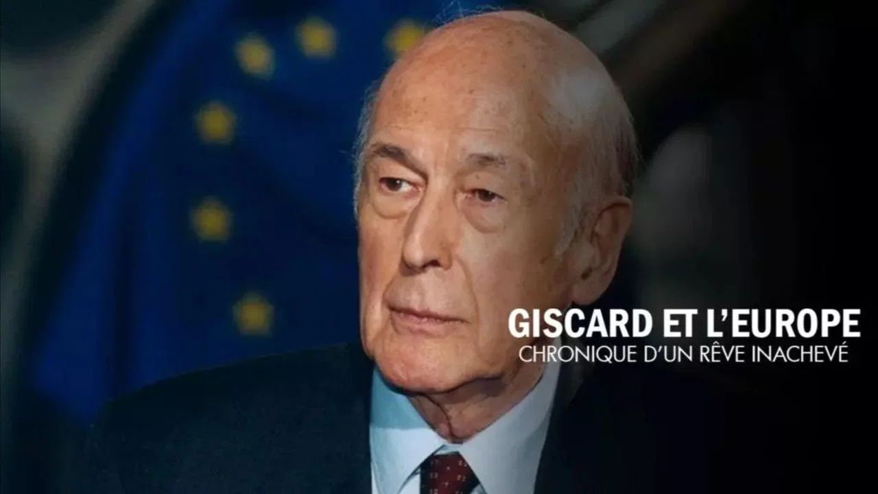 Giscard et l'Europe : chronique d'un r&ecirc;ve inachev&eacute; - 剧照