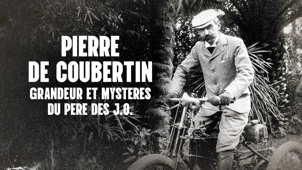 Pierre de Coubertin : Grandeur et myst&egrave;res du p&egrave;re des J.O. - 剧照