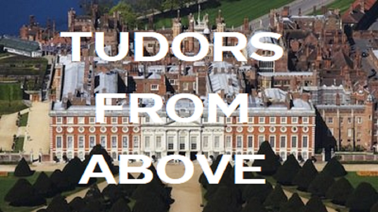 Tudors From Above - 剧照