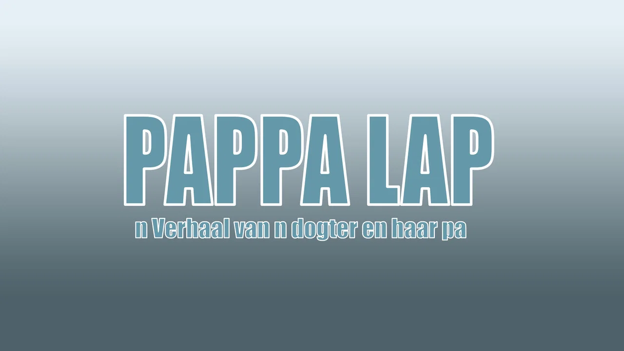 Pappa Lap 'n Verhaal van n pa en sy dogter - 剧照