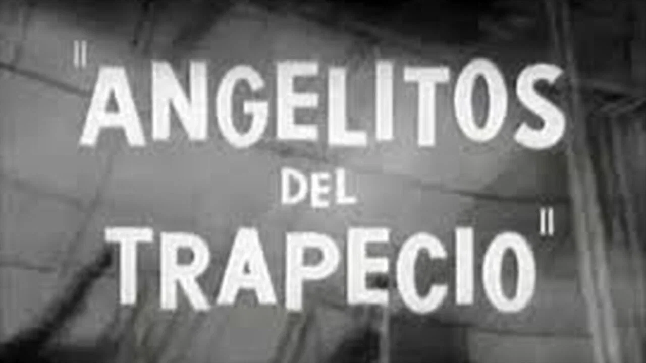 Angelitos del trapecio - 剧照