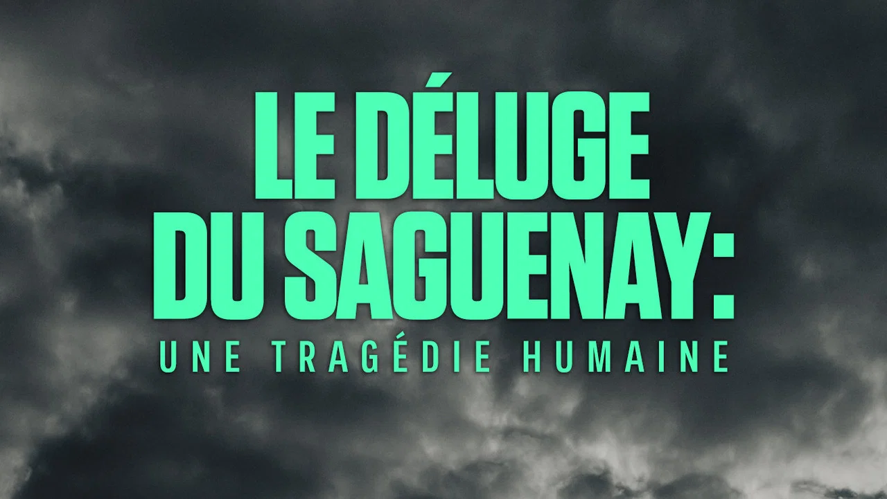 Le d&eacute;luge du Saguenay : une trag&eacute;die humaine - 剧照