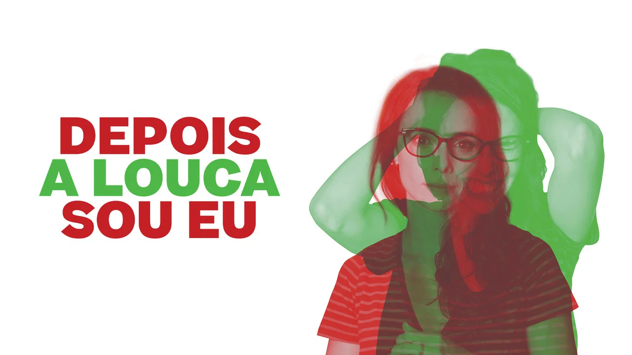 Depois a Louca Sou Eu - 剧照