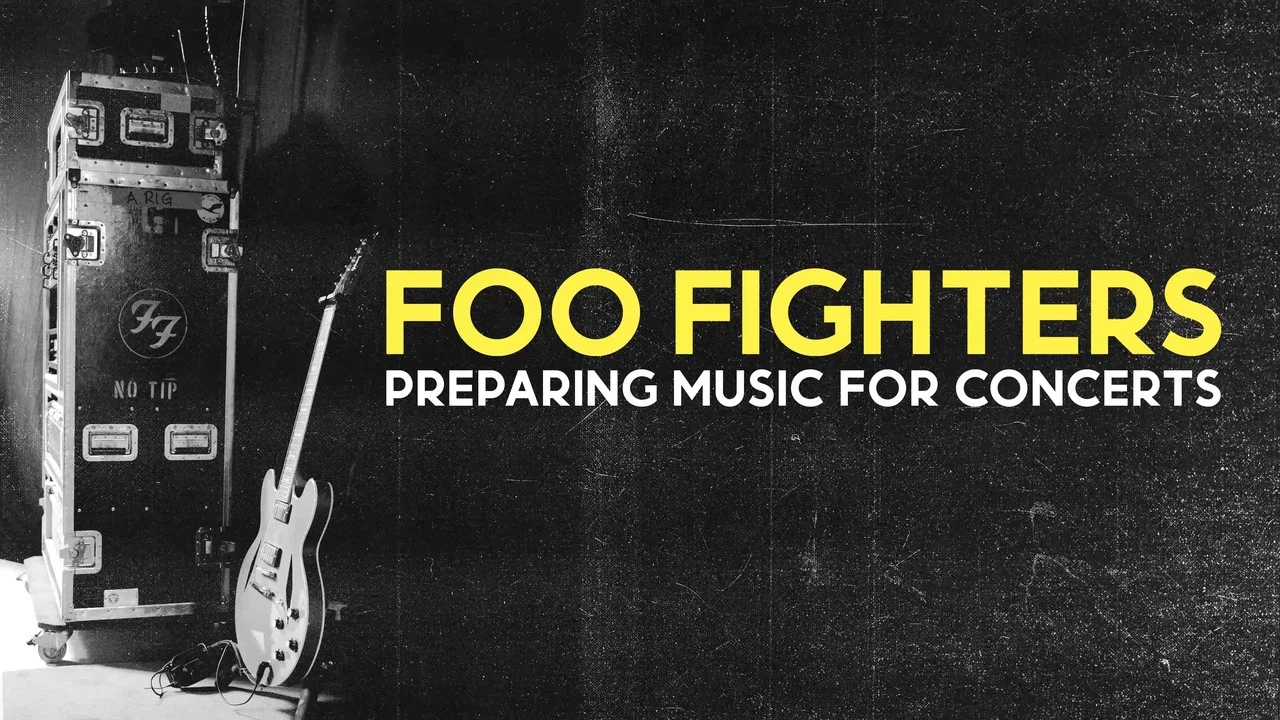 Foo Fighters: Preparing Music for Concerts - 剧照