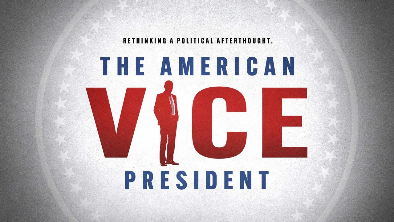 The American Vice President: Rethinking a Political Afterthought - 剧照