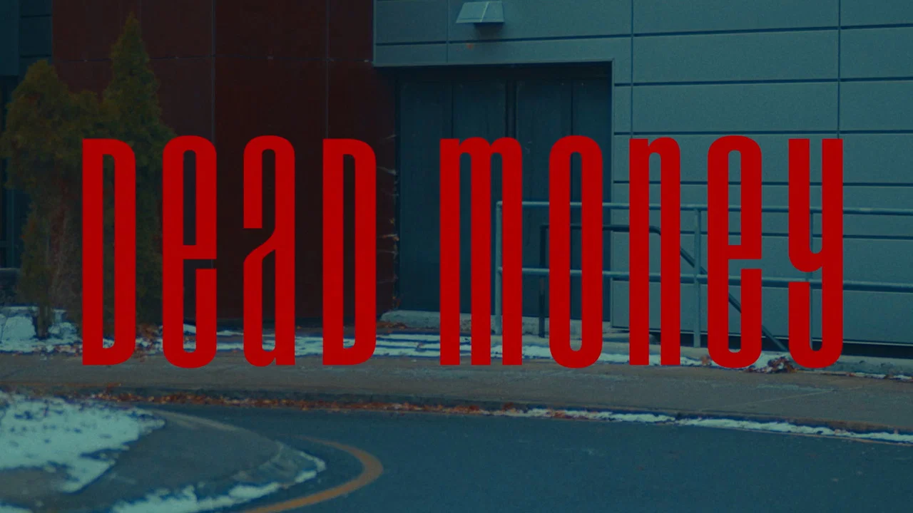 DEAD MONEY - 剧照