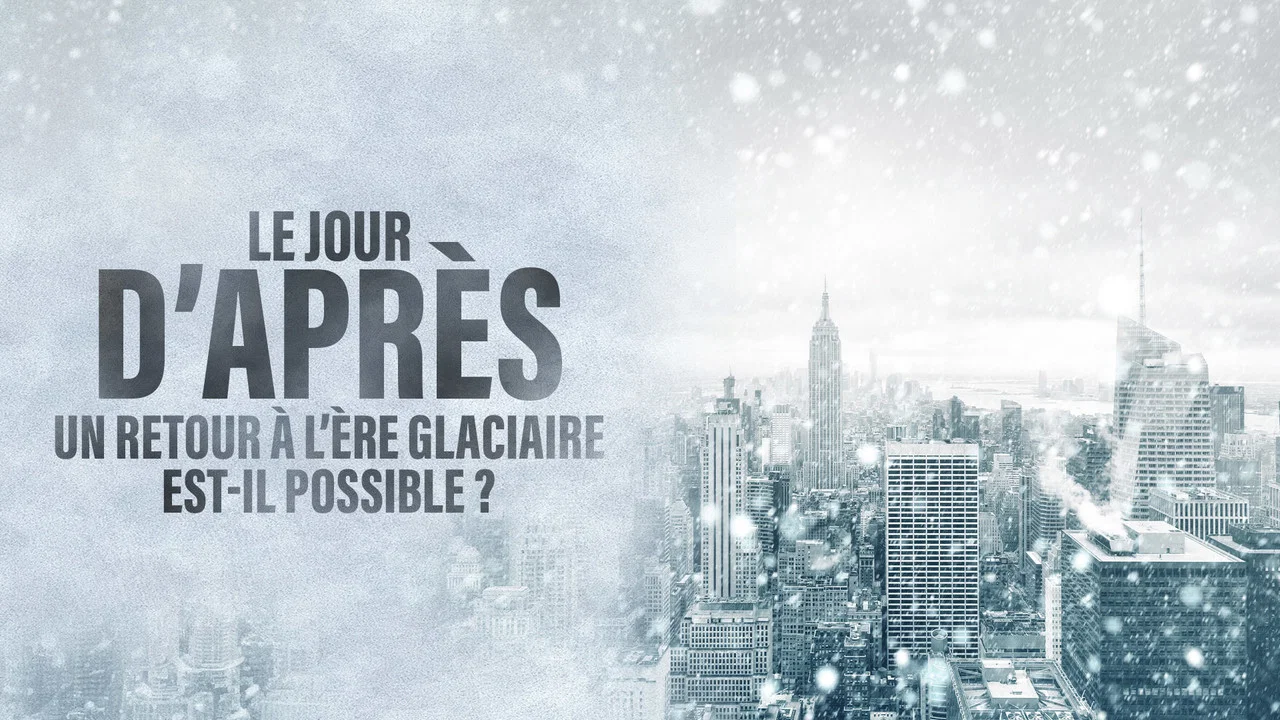 Le jour d'apr&egrave;s : Un retour &agrave; l'&egrave;re glaciaire est-il possible ? - 剧照