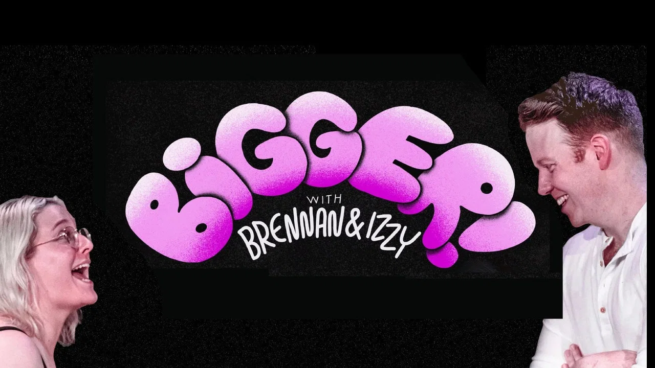 Bigger! With Brennan and Izzy - 剧照