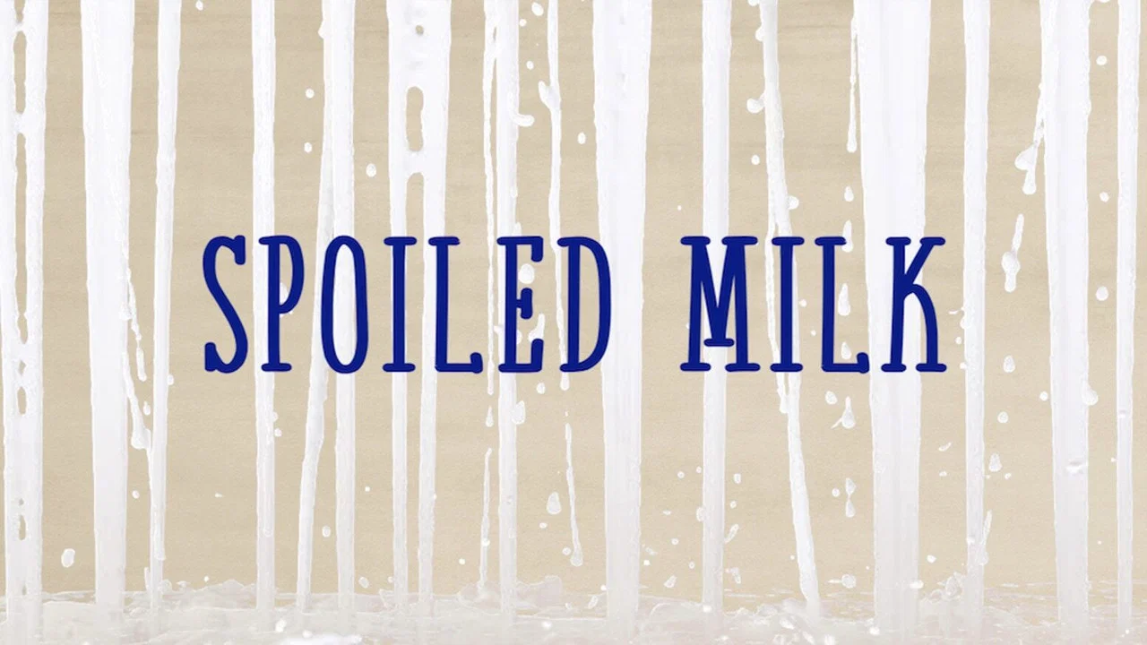 Spoiled Milk - 剧照