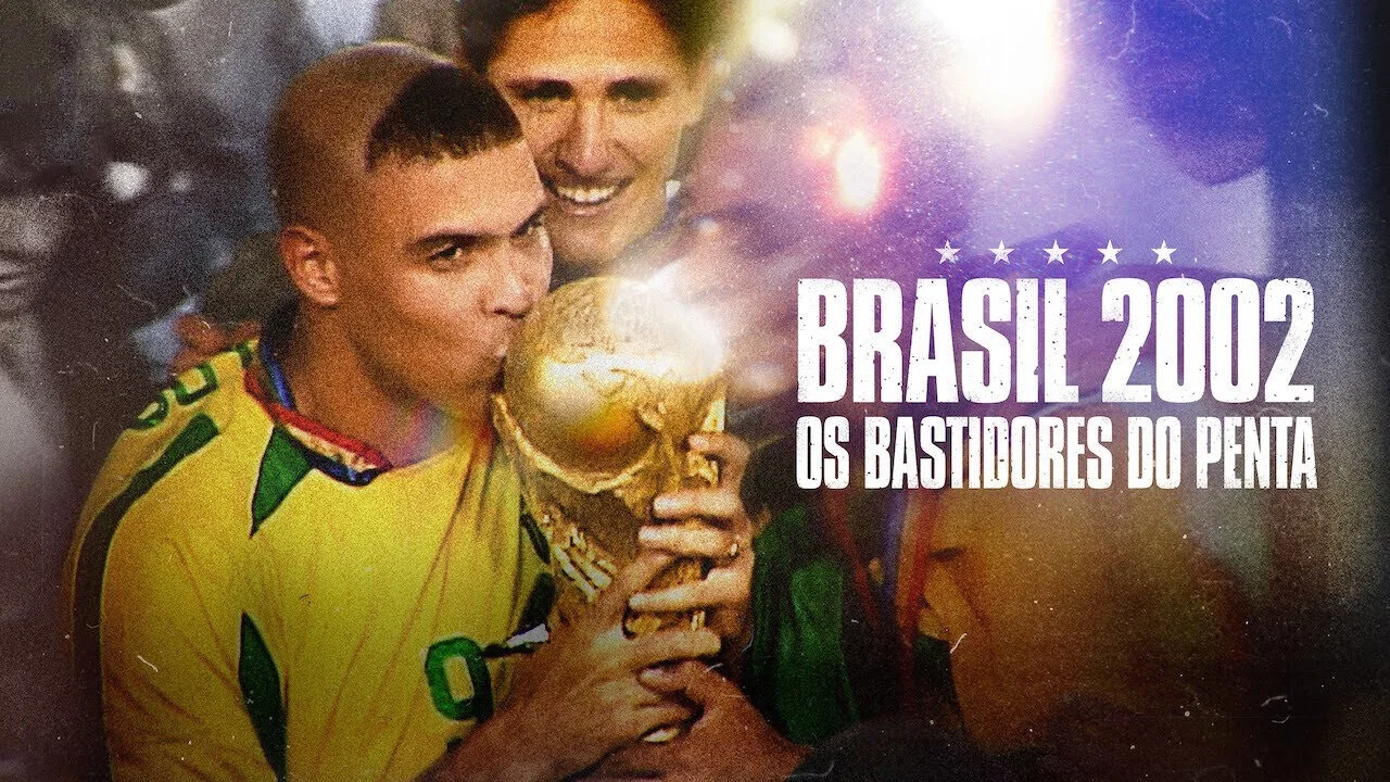 Brasil 2002: Os Bastidores do Penta - 剧照