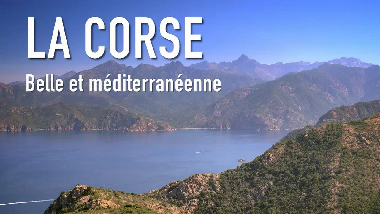 La Corse, belle et m&eacute;diterran&eacute;enne - 剧照