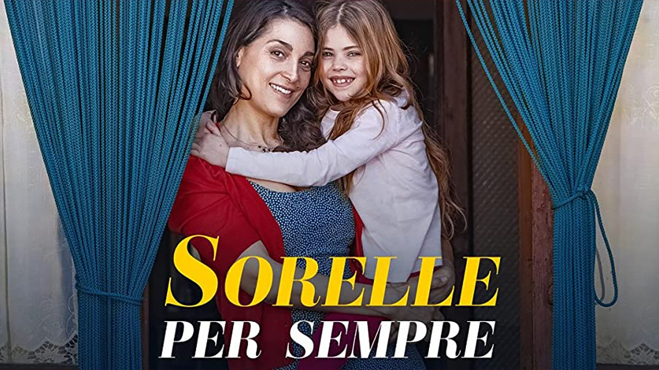 Sorelle per sempre - 剧照