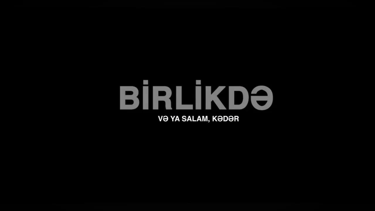 Birlikdə - 剧照