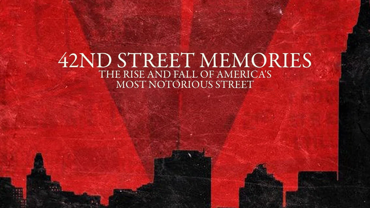 42nd Street Memories: The Rise and Fall of America's Most Notorious Street - 剧照