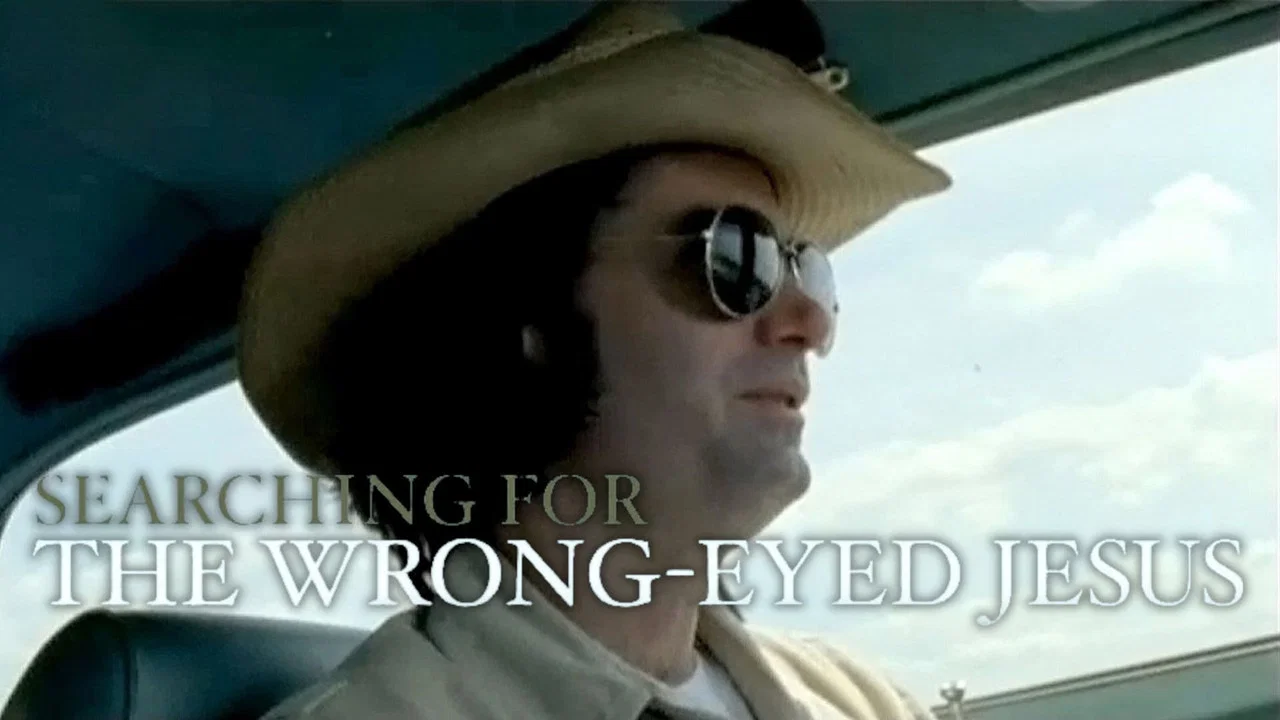 Searching for the Wrong-Eyed Jesus - 剧照