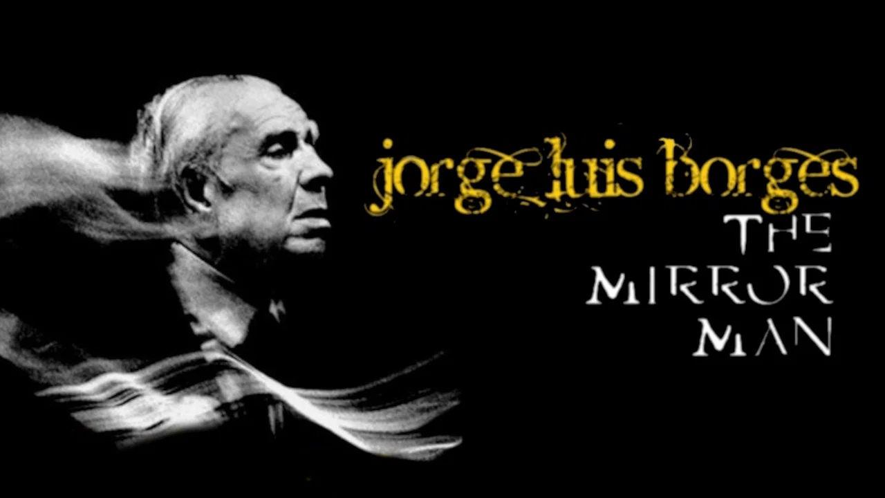 Jorge Luis Borges, l'homme miroir - 剧照