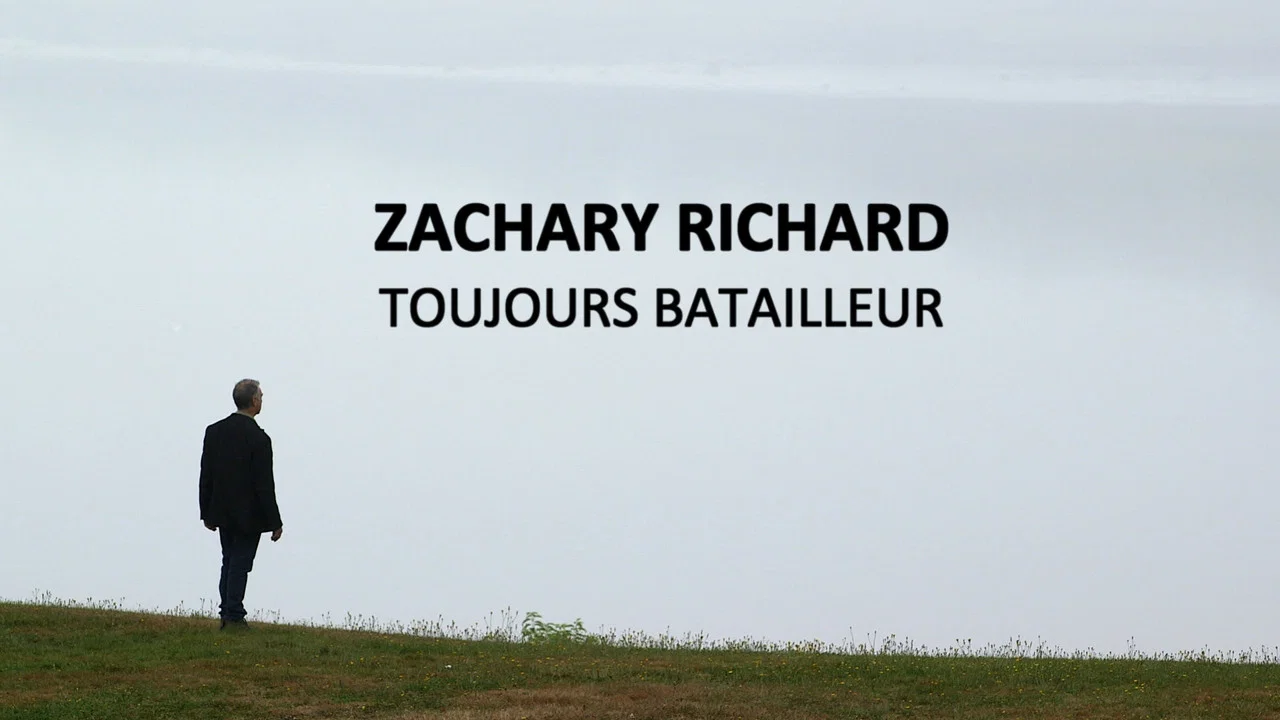 Zachary Richard, toujours batailleur - 剧照