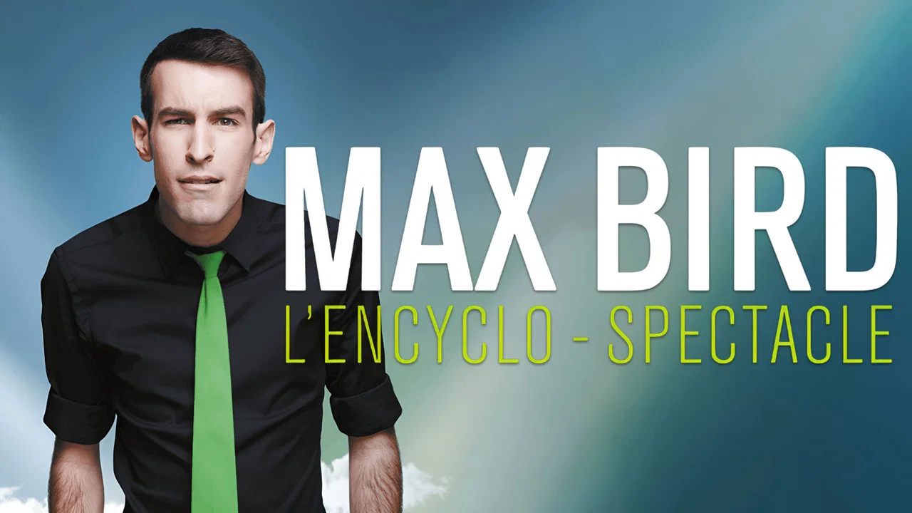 Max Bird : l'encyclo-spectacle - 剧照