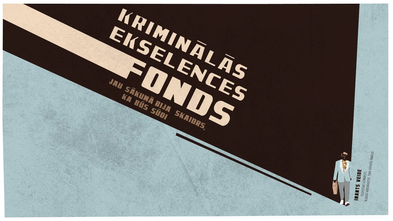 Kriminālās ekselences fonds - 剧照