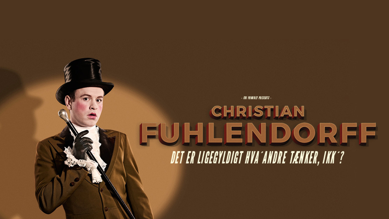 Christian Fuhlendorff - Det er ligegyldigt hva' andre t&aelig;nker, ikk'? - 剧照