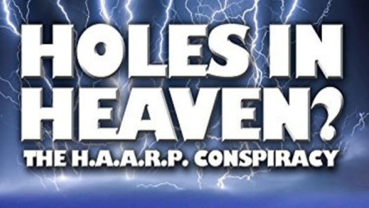 Holes in Heaven? H.A.A.R.P. & Advances In Tesla Technology - 剧照