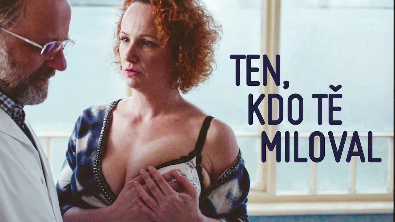 Ten, kdo tě miloval - 剧照