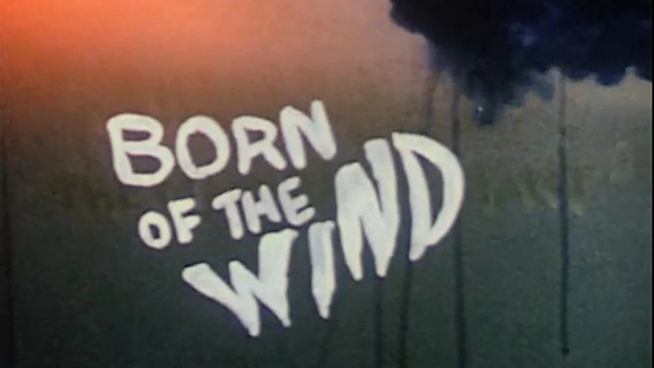 Born of the Wind - 剧照