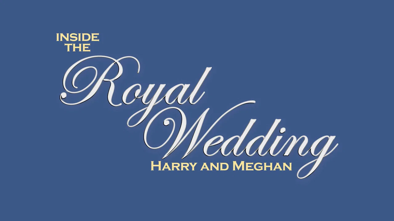 Inside the Royal Wedding: Harry and Meghan - 剧照