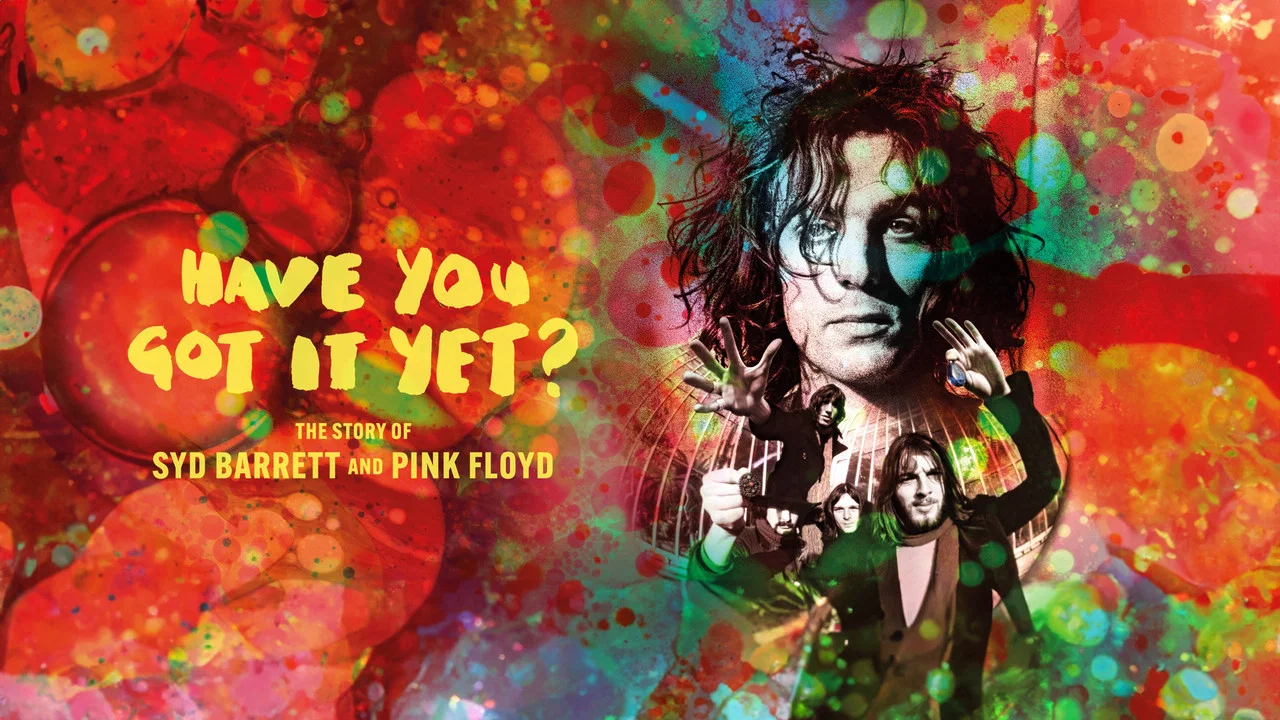 Have You Got It Yet? The Story of Syd Barrett and Pink Floyd - 剧照