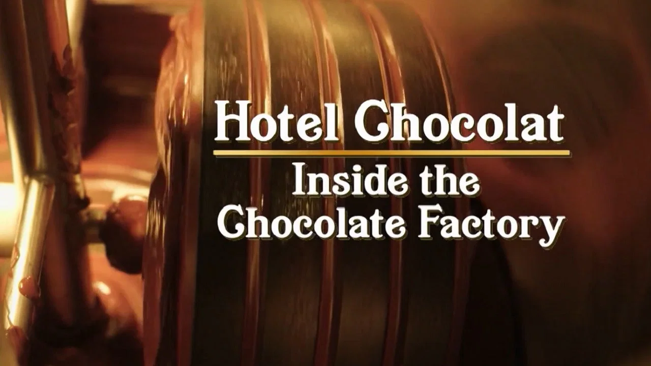 Hotel Chocolat: Inside the Chocolate Factory - 剧照