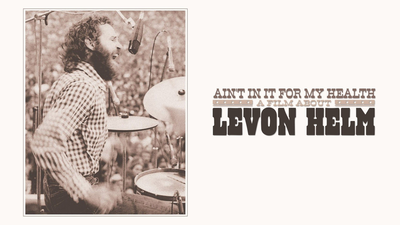 Ain't in It for My Health: A Film About Levon Helm - 剧照