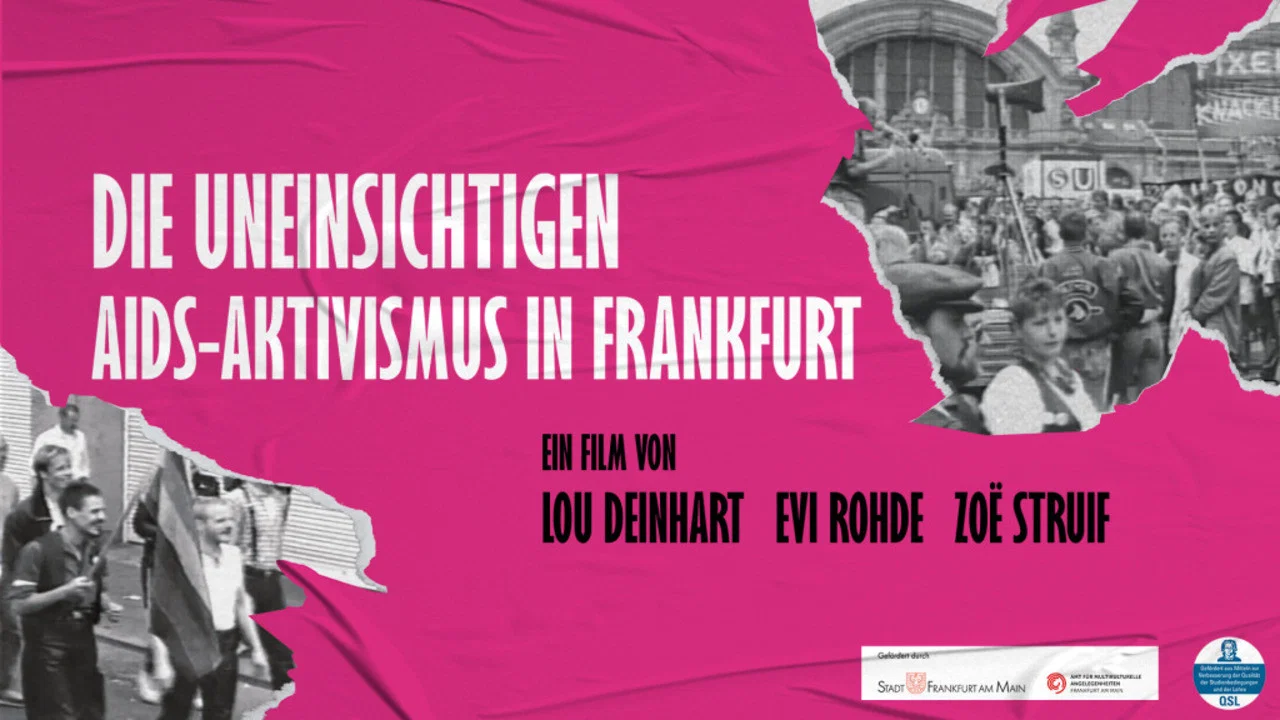 Die Uneinsichtigen - Aids-Aktivismus in Frankfurt - 剧照