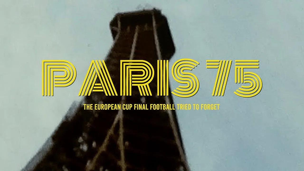 Paris 75: The European Cup Final Football Tried to Forget - 剧照