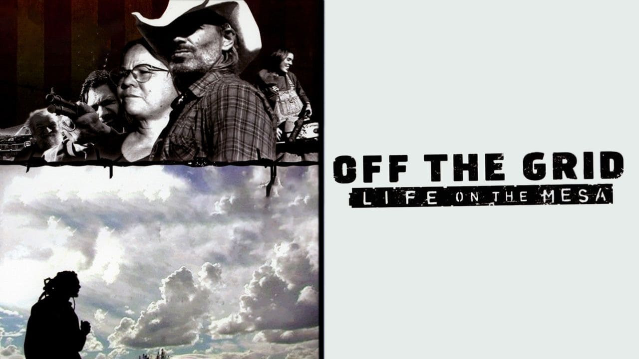 Off the Grid: Life on the Mesa - 剧照