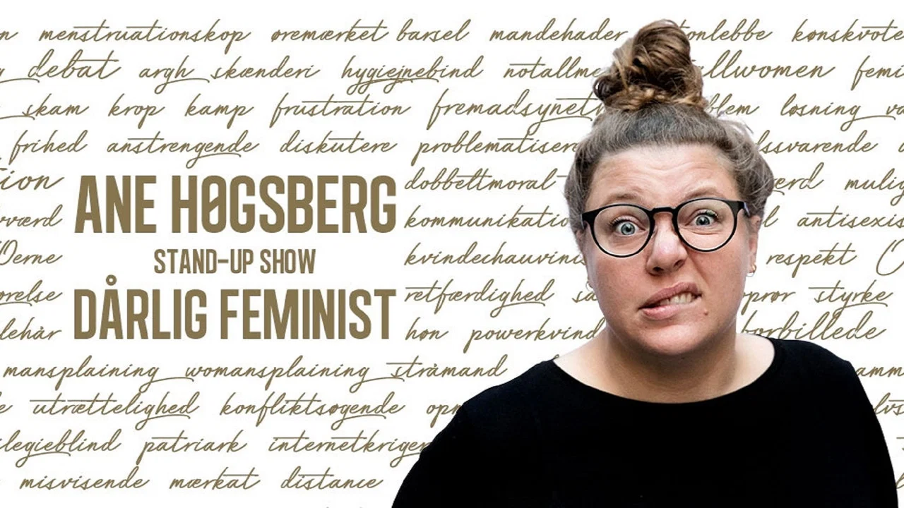 Ane H&oslash;gsberg: D&aring;rlig Feminist - 剧照