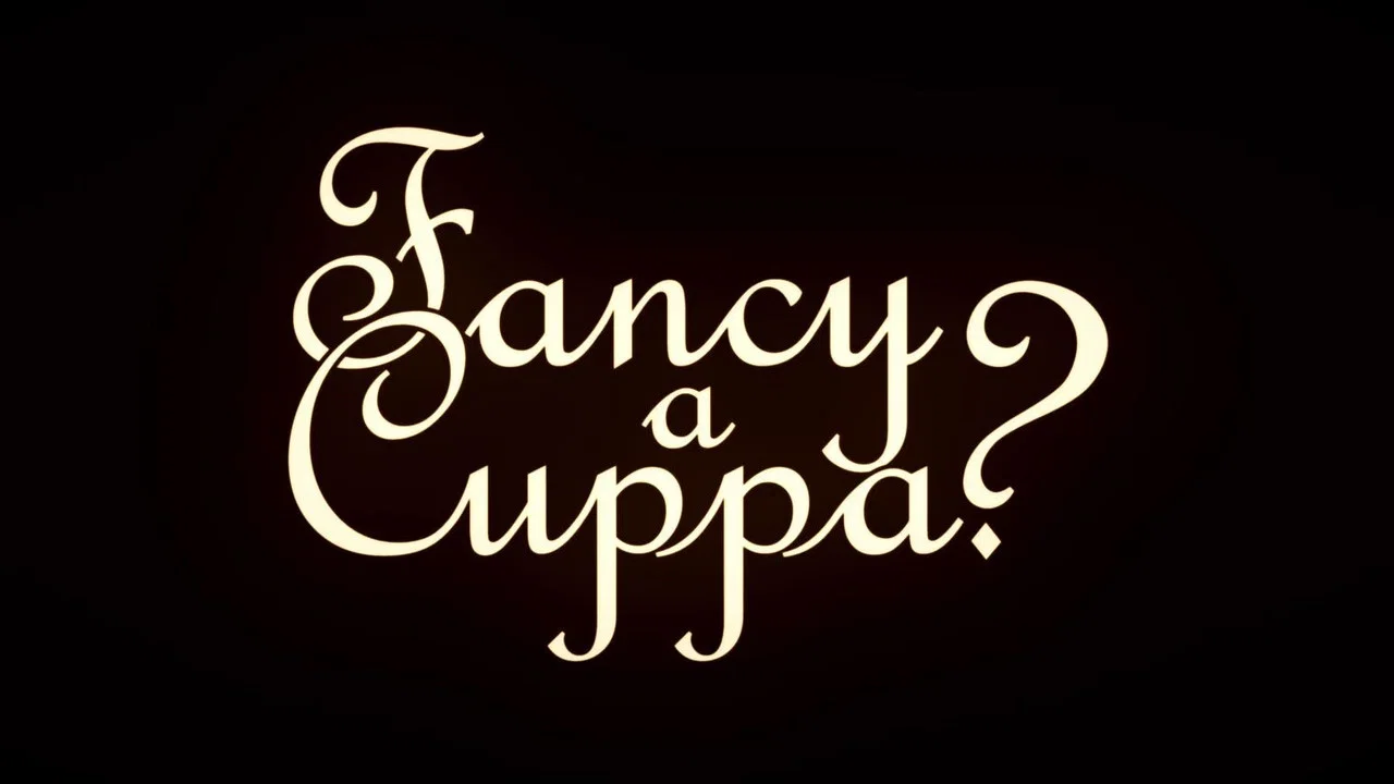 Fancy a Cuppa? - 剧照