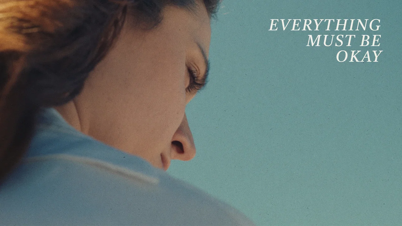 Everything Must Be Okay - 剧照