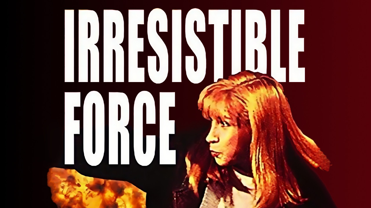 Irresistible Force - 剧照