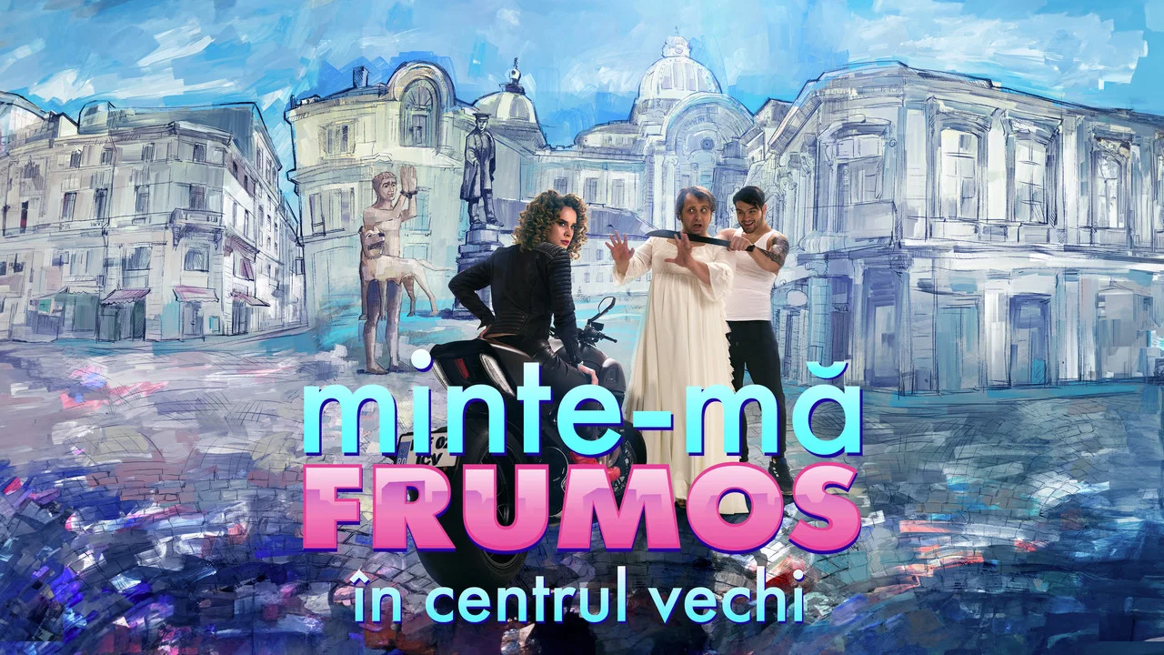 Minte-mă frumos &icirc;n Centrul Vechi - 剧照
