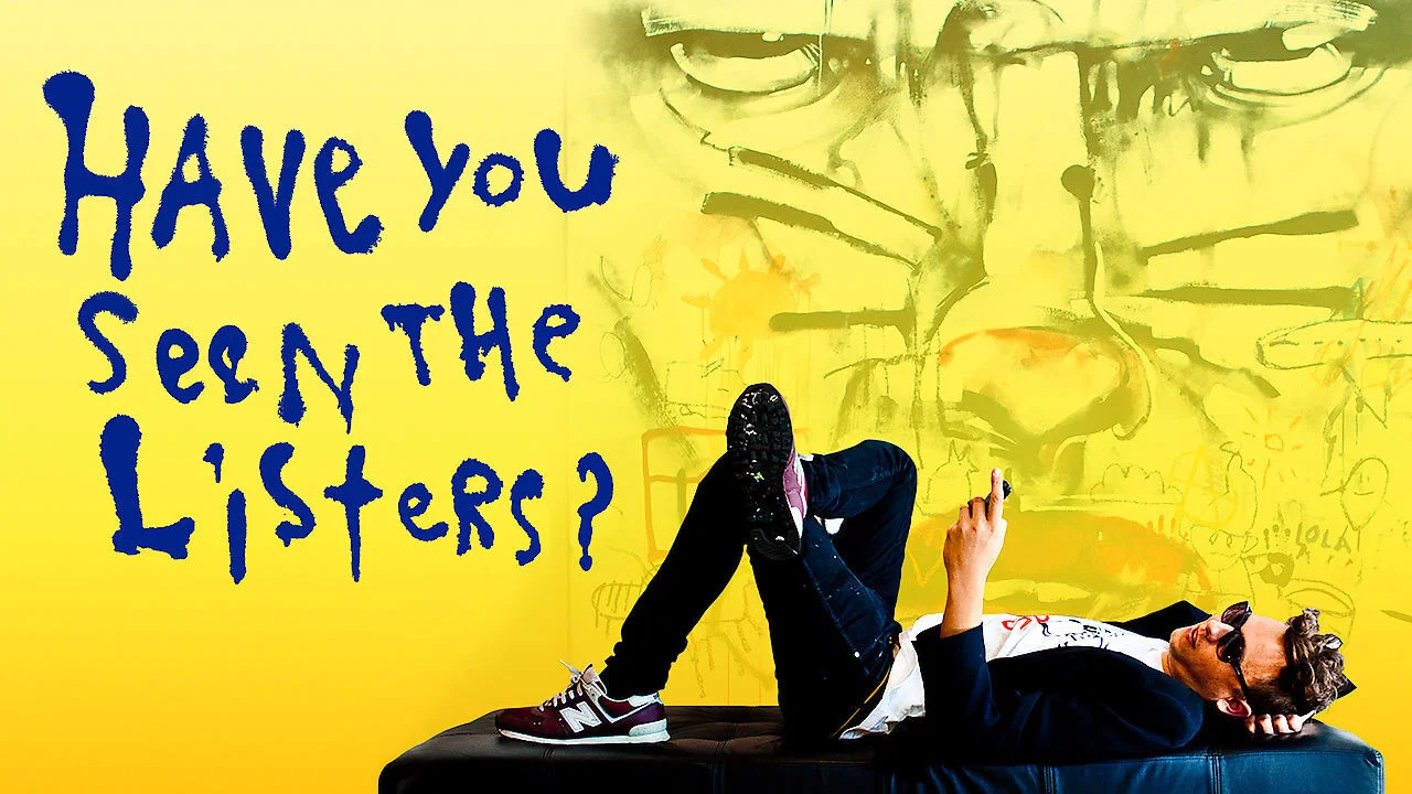Have You Seen the Listers? - 剧照