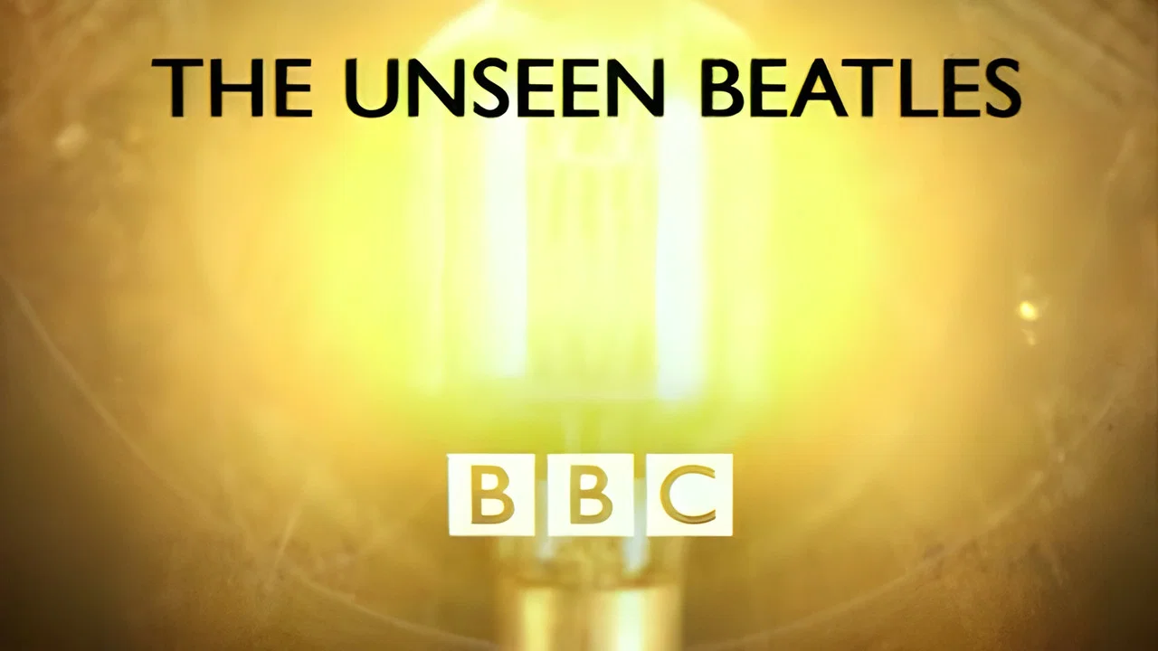 The Unseen Beatles - 剧照