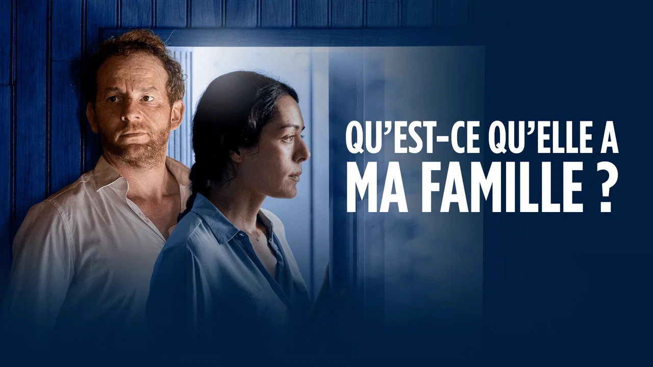 Qu'est-ce qu'elle a ma famille ? - 剧照