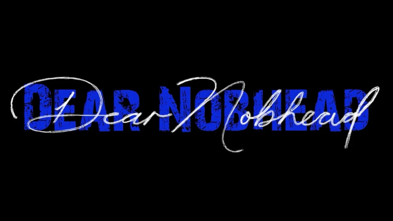 Dear Nobhead, - 剧照